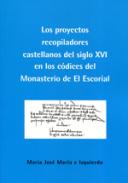 Los proyectos recopiladores castellanos del siglo XVI en los c�dices del Monasterio de El Escorial