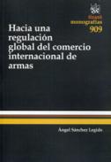 Hacia una regulaci�n global del comercio internacional de armas