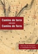 Camins de terra, camins de ferro (1865-2015)