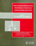 Prontuario de deontolog�a profesional y gesti�n de despacho para abogados