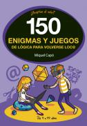 150 enigmas y juegos de l�gica para volverse loco
