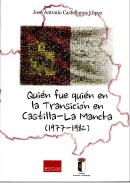 Qui�n fue qui�n en la Transici�n en Castilla-La Mancha (1977-1982)