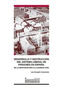 Desarrollo y destrucci�n del sistema liberal de prisiones en Espa�a