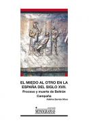 El miedo al otro en la Espa�a del siglo XVII