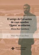 El amigo de Cervantes de cuyo nombre 'Quero' acordarme