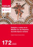 Religi�n y cultos en la Meseta Sur de Hispania durante �poca romana