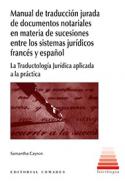 Manual de traducci�n jurada de documentos notariales en materia de sucesiones entre los sistemas jur�dicos franc�s y espa�ol