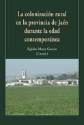 La colonizaci�n rural en la provincia de Ja�n durante la edad contempor�nea