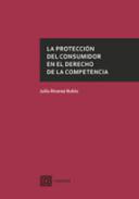 La protecci�n del consumidor en el derecho de la competencia
