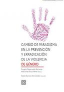 Cambio de paradigma en la prevenci�n y erradicaci�n de la violencia de g�nero