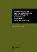 Desarrollo de un modelo de gestaci�n por sustituci�n o surrogacy en el marco de la jurisdicci�n