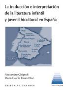 La traducci�n e interpretaci�n de la literatura infantil y juvenil bicultural en Espa�a