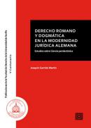 Derecho romano y dogm�tica en la modernidad jur�dica alemana