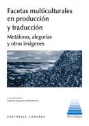 Facetas multiculturales en producci�n y traducci�n