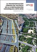 La transformaci�n urbana de Val�ncia en la II restauraci�n mon�rquica (1979-2019)
