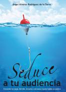 Seduce a tu audiencia