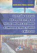 Gesti�n eficaz de proyectos de telecomunicaciones e infraestructuras cr�ticas