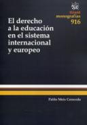 El Derecho a la educaci�n en el sistema internacional y europeo