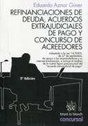 Refinanciaciones de deuda, acuerdos extrajudiciales de pago y concurso de acreedores