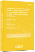 El impuesto sobre la producci�n, los servicios y la importaci�n de las ciudades auton�mas: an�lisis pr�ctico y propuestas de reformas