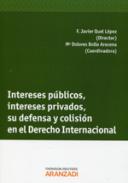 Intereses p�blicos, intereses privados, su defensa y colisi�n en el Derecho internacional