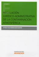 Regulaci�n jur�dico-administrativa de la contaminaci�n atmosf�rica