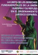 La Carta de los Derechos Fundamentales de la Uni�n Europea y su reflejo en el ordenamiento jur�dico espa�ol
