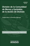 Divisi�n de la comunidad de bienes y exclusi�n de la acci�n de divisi�n