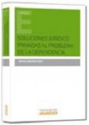 Soluciones jur�dico privadas al problema de la dependencia