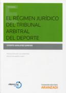 El r�gimen jur�dico del Tribunal Arbitral del Deporte