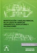 Investigaci�n y an�lisis pericial de 24 casos de Derecho urban�stico, edificatorio y valoraciones