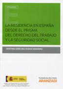 La residencia en Espa�a desde el prisma del Derecho del trabajo y la Seguridad Social