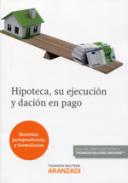 Hipoteca, su ejecuci�n y daci�n en pago
