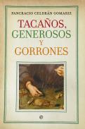 Taca�os, generosos y gorrones
