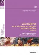 Las mujeres en la mirada de los antiguos escritos cristianos, (siglos I-VI)