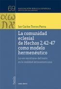La comunidad eclesial de Hechos 2,42-47 como modelo hermen�utico