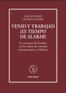 Venid y trabajad. �Es tiempo de alabar!
