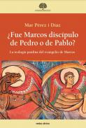 �Fue Marcos disc�pulo de Pedro o de Pablo?