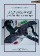 El amor y otras v�as de escape