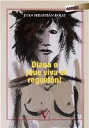 Diana o �Que viva el reguet�n!