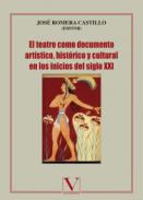 El teatro como documento art�stico, hist�rico y cultural en los inicios del siglo XXI