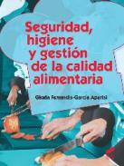 Seguridad, higiene y gesti�n de la calidad alimentaria