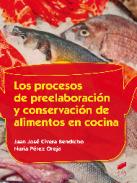 Los procesos de preelaboraci�n y conservaci�n de alimentos en cocina