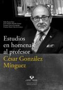 Estudios en homenaje al profesor C�sar Gonz�lez M�nguez