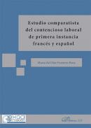 Estudio comparatista del contencioso laboral de primera instancia franc�s y espa�ol