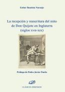 La recepci�n y reescritura del mito de don Quijote en Inglaterra (siglos XVII-XIX)