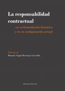 La responsabilidad contractual en su formulaci�n hist�rica y en su configuraci�n actual