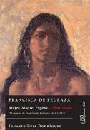 Francisca de Pedraza, mujer, madre, esposa... maltratada