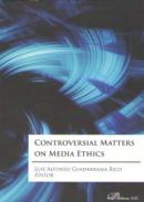 Controversial matters on media ethics