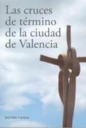 Las cruces de t�rmino de la ciudad de Valencia